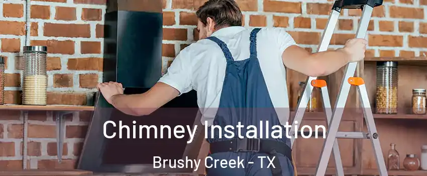  Chimney Installation Brushy Creek - TX