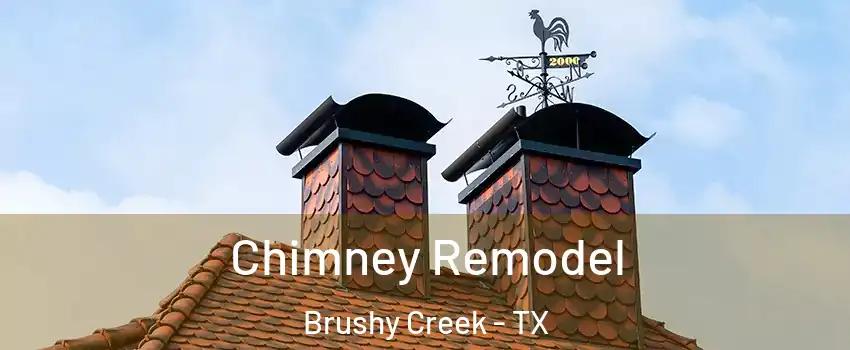  Chimney Remodel Brushy Creek - TX