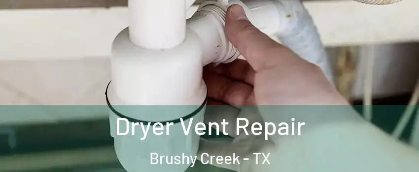  Dryer Vent Repair Brushy Creek - TX