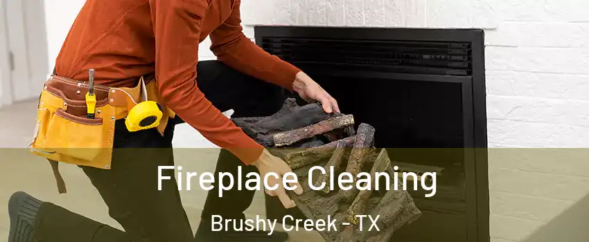  Fireplace Cleaning Brushy Creek - TX