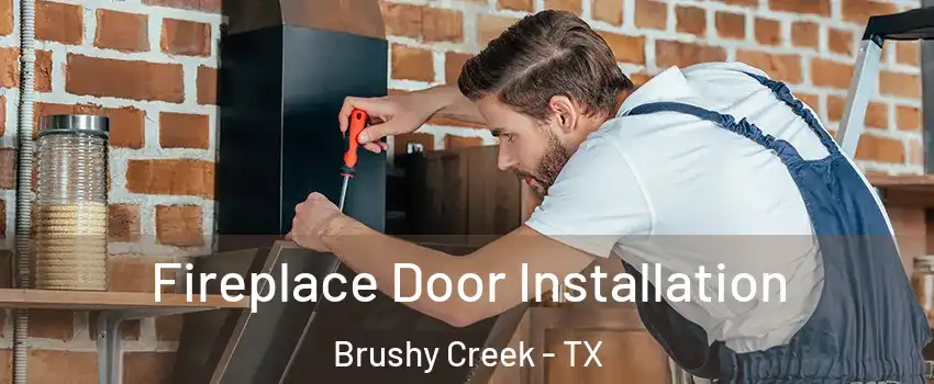  Fireplace Door Installation Brushy Creek - TX