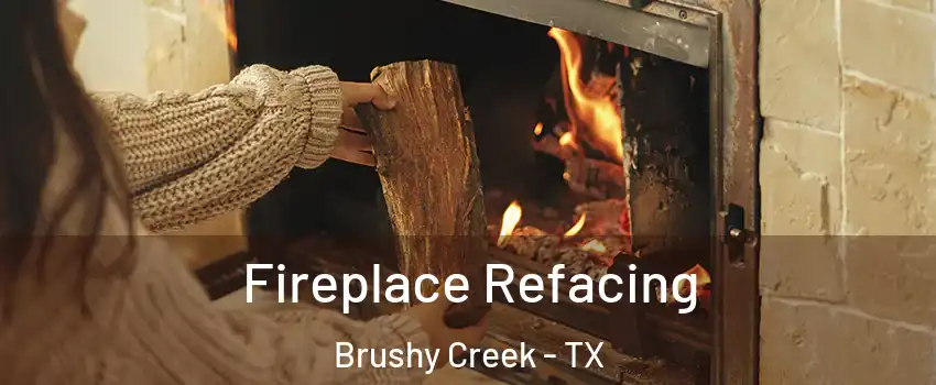  Fireplace Refacing Brushy Creek - TX