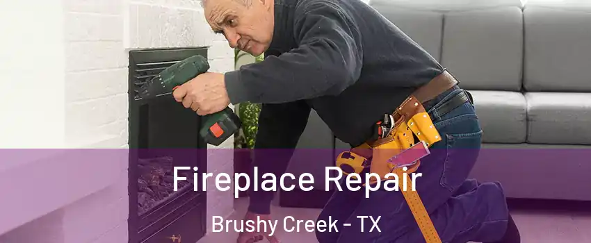  Fireplace Repair Brushy Creek - TX