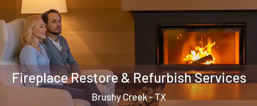  Fireplace Restore & Refurbish Services Brushy Creek - TX