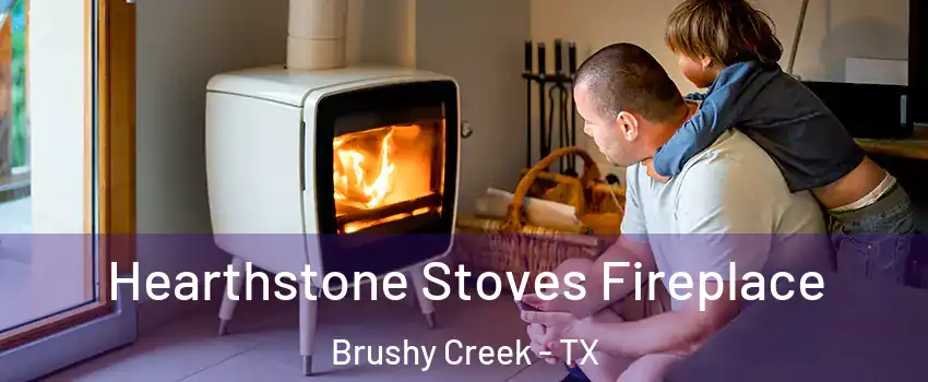  Hearthstone Stoves Fireplace Brushy Creek - TX