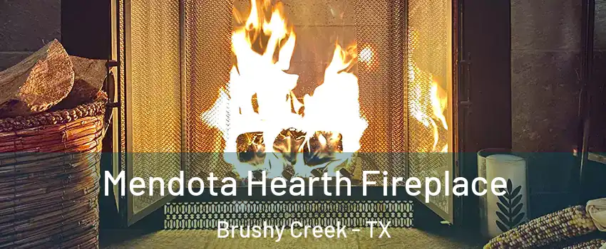  Mendota Hearth Fireplace Brushy Creek - TX