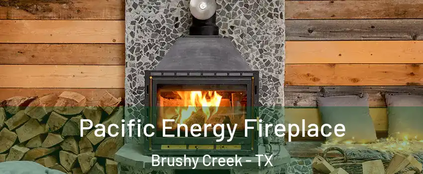  Pacific Energy Fireplace Brushy Creek - TX
