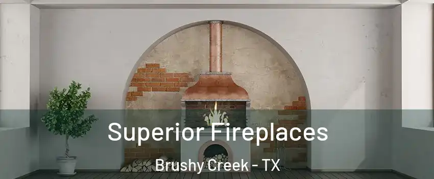  Superior Fireplaces Brushy Creek - TX